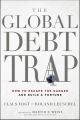The Global Debt Trap. How to Escape the Danger and Build a Fortune