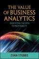 The Value of Business Analytics. Identifying the Path to Profitability