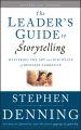 The Leader's Guide to Storytelling. Mastering the Art and Discipline of Business Narrative