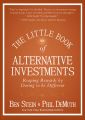 The Little Book of Alternative Investments. Reaping Rewards by Daring to be Different