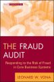 The Fraud Audit. Responding to the Risk of Fraud in Core Business Systems