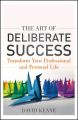 The Art of Deliberate Success. The 10 Behaviours of Successful People