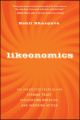 Likeonomics. The Unexpected Truth Behind Earning Trust, Influencing Behavior, and Inspiring Action