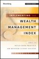 Implementing the Wealth Management Index. Tools to Build Your Practice and Measure Client Success