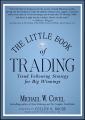 The Little Book of Trading. Trend Following Strategy for Big Winnings