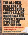 The All-New Real Estate Foreclosure, Short-Selling, Underwater, Property Auction, Positive Cash Flow Book. Your Ultimate Guide to Making Money in a Crashing Market