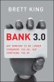 Bank 3.0. Why Banking Is No Longer Somewhere You Go But Something You Do