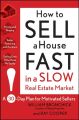 How to Sell a House Fast in a Slow Real Estate Market. A 30-Day Plan for Motivated Sellers