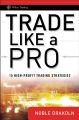 Trade Like a Pro. 15 High-Profit Trading Strategies