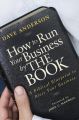 How to Run Your Business by The Book. A Biblical Blueprint to Bless Your Business