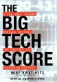The Big Tech Score. A Top Wall Street Analyst Reveals Ten Secrets to Investing Success