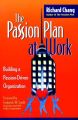 The Passion Plan at Work. Building a Passion-Driven Organization