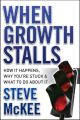 When Growth Stalls. How It Happens, Why You're Stuck, and What to Do About It