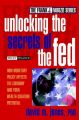 Unlocking the Secrets of the Fed. How Monetary Policy Affects the Economy and Your Wealth-Creation Potential