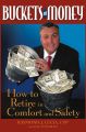 Buckets of Money. How to Retire in Comfort and Safety