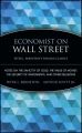 Economist on Wall Street (Peter L. Bernstein's Finance Classics). Notes on the Sanctity of Gold, the Value of Money, the Security of Investments, and Other Delusions