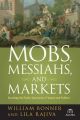 Mobs, Messiahs, and Markets. Surviving the Public Spectacle in Finance and Politics