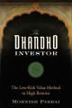 The Dhandho Investor. The Low-Risk Value Method to High Returns
