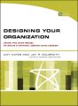 Designing Your Organization. Using the STAR Model to Solve 5 Critical Design Challenges