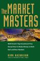 The Market Masters. Wall Street's Top Investment Pros Reveal How to Make Money in Both Bull and Bear Markets