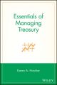 Essentials of Managing Treasury