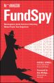 Fund Spy. Morningstar's Inside Secrets to Selecting Mutual Funds that Outperform