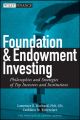 Foundation and Endowment Investing. Philosophies and Strategies of Top Investors and Institutions