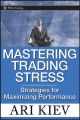 Mastering Trading Stress. Strategies for Maximizing Performance