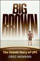 Big Brown. The Untold Story of UPS