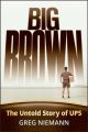 Big Brown. The Untold Story of UPS