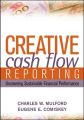 Creative Cash Flow Reporting. Uncovering Sustainable Financial Performance