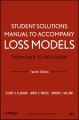 Student Solutions Manual to Accompany Loss Models: From Data to Decisions, Fourth Edition