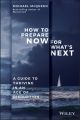 How to Prepare Now for What's Next