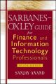 Sarbanes-Oxley Guide for Finance and Information Technology Professionals
