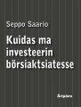 Kuidas ma investeerin borsiaktsiatesse