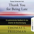 Thank You for Being Late - Ein optimistisches Handbuch fur das Zeitalter der Beschleunigung (Ungekurzt)