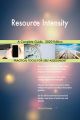 Resource Intensity A Complete Guide - 2020 Edition