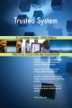 Trusted System A Complete Guide - 2020 Edition