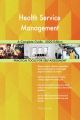 Health Service Management A Complete Guide - 2020 Edition