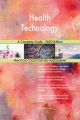 Health Technology A Complete Guide - 2020 Edition