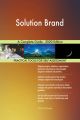 Solution Brand A Complete Guide - 2020 Edition