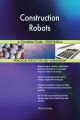 Construction Robots A Complete Guide - 2020 Edition