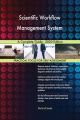 Scientific Workflow Management System A Complete Guide - 2020 Edition