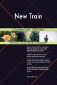 New Train A Complete Guide - 2020 Edition