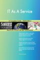 IT As A Service A Complete Guide - 2020 Edition