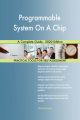 Programmable System On A Chip A Complete Guide - 2020 Edition