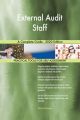 External Audit Staff A Complete Guide - 2020 Edition
