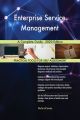Enterprise Service Management A Complete Guide - 2020 Edition