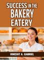 Success In the Bakery Eatery