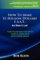 How To Make $1 Million Dollars F.A.S.T.